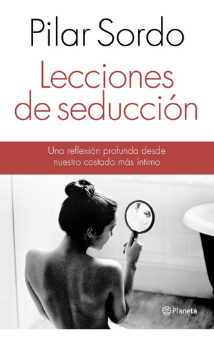 Lecciones De Seducción De Pilar Sordo- Planeta