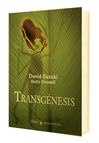 Transgénesis - David Susuki Y Holly Dressell - Mate Ed