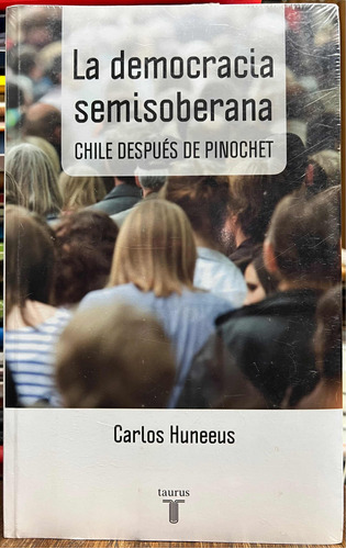 La Democracia Semisoberana Chile Después De Pinochet