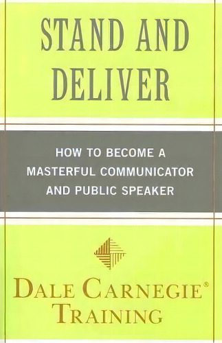 Stand And Deliver, De Carnegie Training. Editorial Simon & Schuster, Tapa Blanda En Inglés