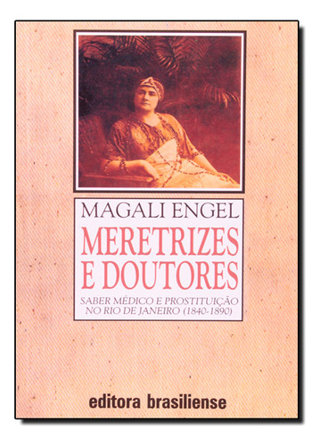 Meretrizes E Doutores, De Magali Engel. Editora Brasiliense Em Português