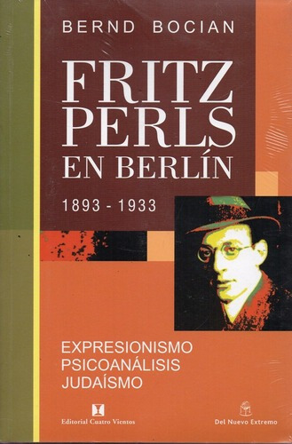 Fritz Perls En Berlin - Bocian - Extremo