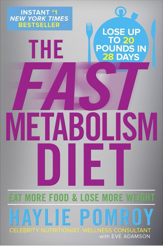 Libro: The Fast Metabolism Diet: Eat More Food And Lose More