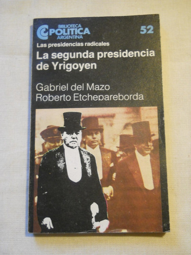 La Segunda Presidencia De Yrigoyen Gabriel Del Mazo C.editor