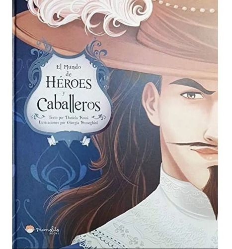 Libro El Mundo De Heroes Y Caballeros 