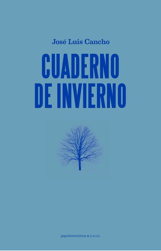 Cuaderno De Invierno, De Cancho Beltrán, José Luis. Editorial Papeles Mínimos Ediciones, Tapa Blanda En Español