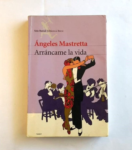 Arráncame La Vida. Ángeles Mastretta.