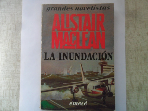 La Inundación. Alistair Mac Lean. Emecé. (Usado)