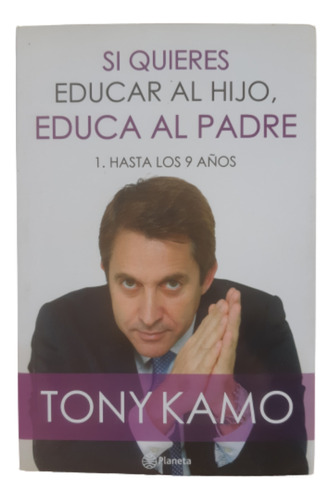 Si Quieres Educar Al Hijo, Educa Al Padre / 1 / Tony Kamo