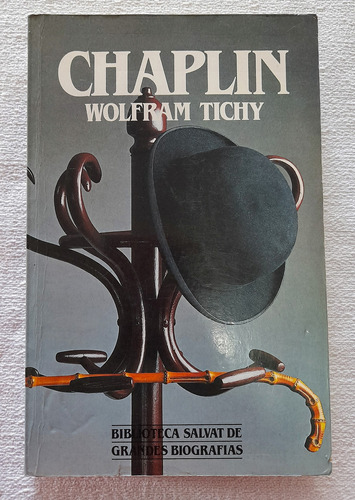 Chaplin - Wolfram Tichy - Grandes Biografías Salvat #28