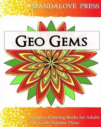 Geo Gems Three - Creative Coloring Books For Adults