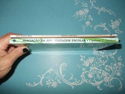 Avaliação Da Aprendizagem Escolar - Cipriano C. Luckesi/ Cenas Urbanas - Júlio Emílio Braz (kit De 2 Livros)