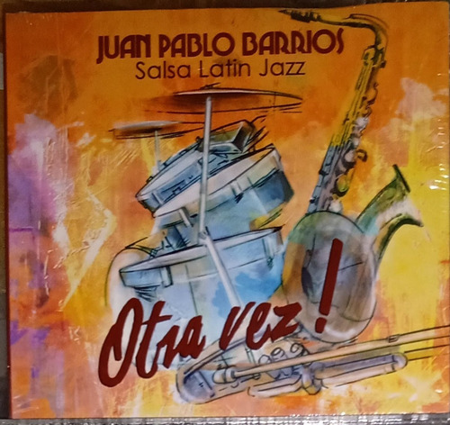 Juan Pablo Barrios - Otra Vez! Salsa Latin Jazz