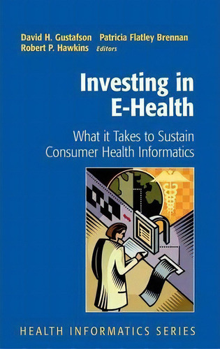 Investing In E-health, De Stephen M. Shortell. Editorial Springer Verlag New York Inc, Tapa Dura En Inglés