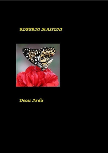 Doces Ardis, De Roberto Massoni. Série Não Aplicável, Vol. 1. Editora Clube De Autores, Capa Mole, Edição 1 Em Português, 2018