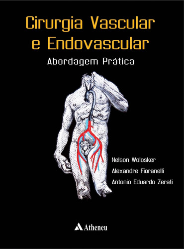 Cirurgia vascular e endovascular, de Wolosker, Nelson. Editora Atheneu Ltda, capa dura em português, 2016