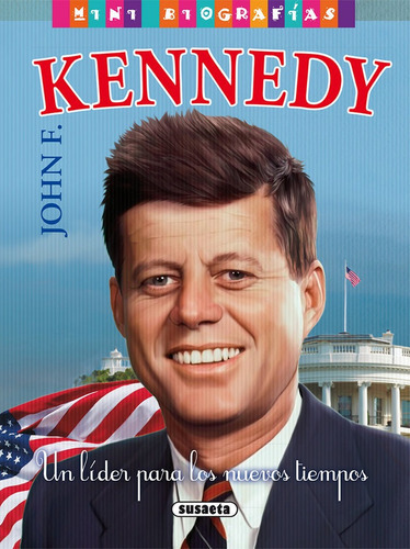John F. Kennedy, De Morán, José. Editorial Susaeta, Tapa Dura En Español