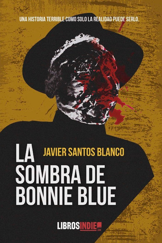 La Sombra De Bonnie Blue, De Santos Blanco, Javier. Editorial Libros Indie, Tapa Blanda En Español