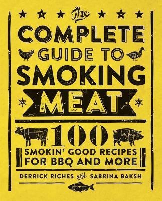 Libro The Complete Guide To Smoking Meat : 100 Smokin' Go...