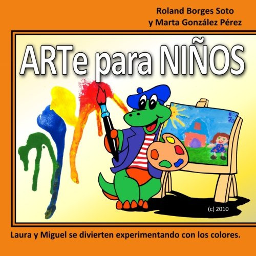 Arte Para Ninos: Laura Y Miguel Se Divierten Experimentando