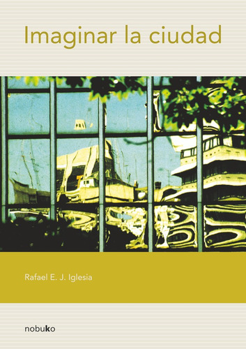 IMAGINAR LA CIUDAD, de IGLESIA RAFAEL. Editorial VIAF SA., tapa blanda en español