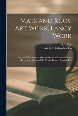 Libro Mats And Rugs, Art Work, Fancy Work [microform]: Pr...