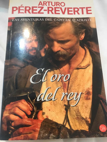 Libro El Oro Del Rey/ Impecable Estado/ Arturo Pérez Reverte