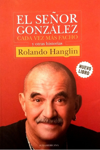 El Señor González Por Rolando Hanglin