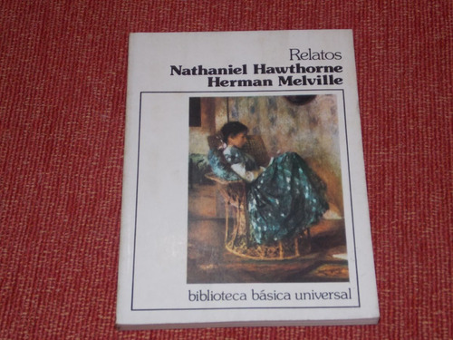 Relatos - Nathaniel Hawthorne Y Herman Melville