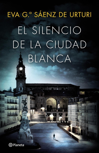 El Silencio De La Ciudad Blanca E.g.sáenz De Urturi