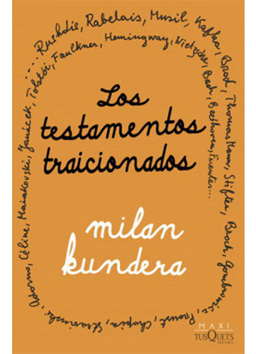 Los Testamentos Traicionados: No Aplica, De Kundera, Milan. Editorial Tusquets, Tapa Blanda En Español