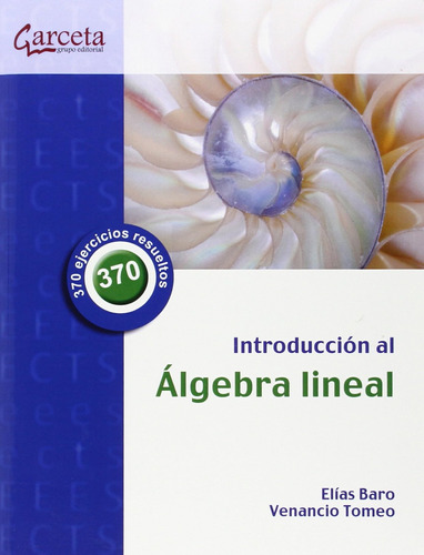 Introducción Al Álgebra Lineal (sin Coleccion) / Elias Baro 