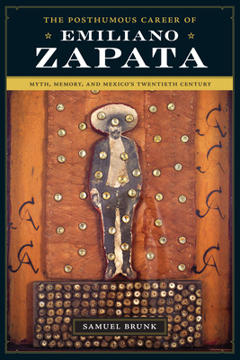 Libro The Posthumous Career Of Emiliano Zapata: Myth, Mem...