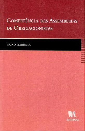 Competência Das Assembleias De Obrigacionistas, De Barbosa Nuno. Editora Almedina Em Português