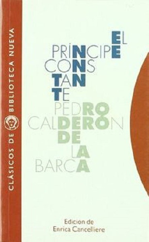 El príncipe constante, de Calderón de la Barca, Pedro. Editorial Biblioteca Nueva, tapa blanda en español, 2000