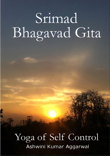 Srimad Bhagavad Gita - Yoga Of Self Control, De Aggarwal, Ashwini Kumar. Editorial Lulu Pr, Tapa Blanda En Inglés