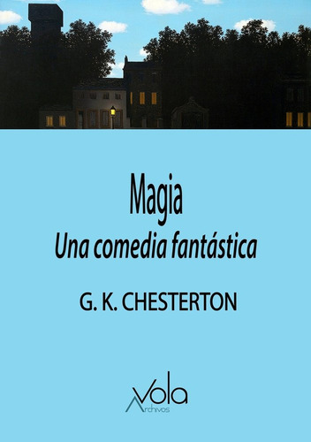 Magia Una Comedia Fantastica - Chesteron,g K