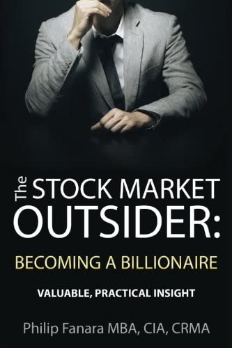 The Stock Market Outsider: Becoming A Billionaire: Valuable, Practical, De Fanara, Philip. Editorial Philip\fanara, Tapa Blanda En Inglés