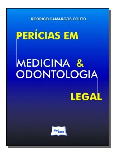 Libro Pericias Em Medicina E Odontologia Legal De Couto Rodr