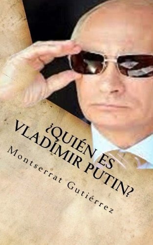 Libro Quien Es Vladimir Putin Montserrat Gutiérrez