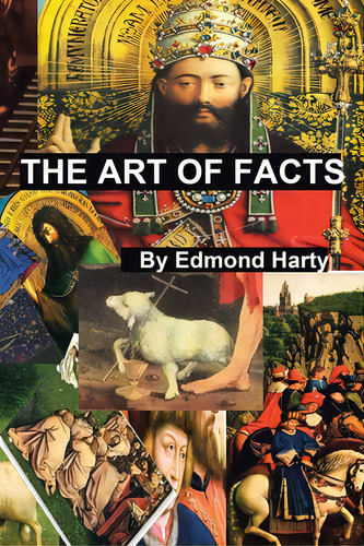 The Art Of Facts, De Harty, Edmond. Editorial Tellwell Talent, Tapa Blanda En Inglés