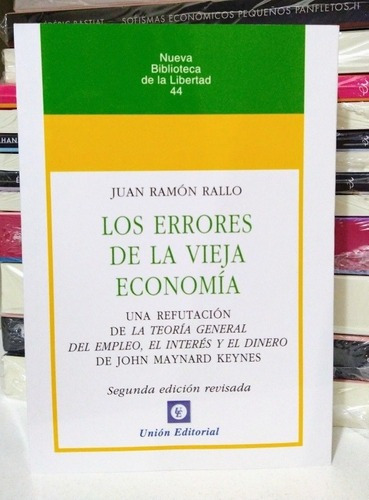 Los Errores De La Vieja Economía. Juan Ramón Rallo. 