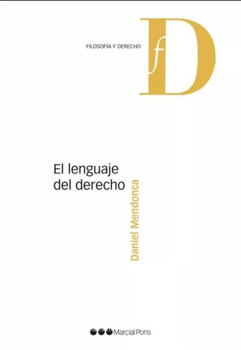 El Lenguaje Del Derecho, De Mendonca, Daniel. Editorial Marcial Pons, Tapa Blanda En Español, 2023