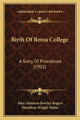 Libro Birth Of Berea College: A Story Of Providence (1902...