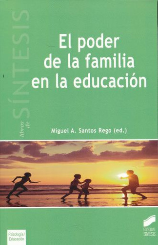 Poder De La Familia En La Educacion, El, De Santos Rego, Miguel A.. Libros De Síntesis, Vol. 1. Editorial Sintesis, Tapa Blanda, Edición 1.0 En Español, 2015