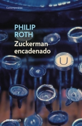 Zuckerman Encadenado, De Philip Roth. Editorial Debolsillo, Tapa Blanda, Edición 1 En Español