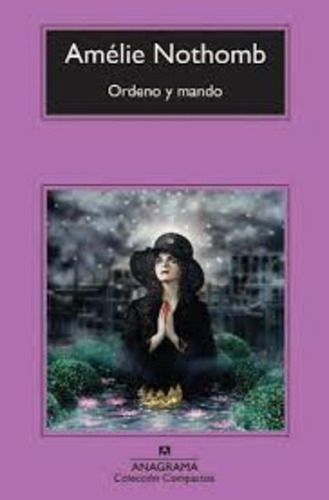 Ordeno Y Mando - Amelie Nothomb