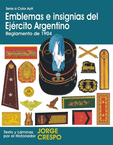 Emblemas E Insignias Del Ejército Argentino. 1904 