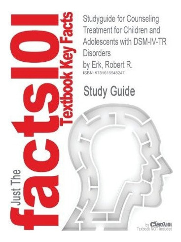 Studyguide For Counseling Treatment For Children And Adoles