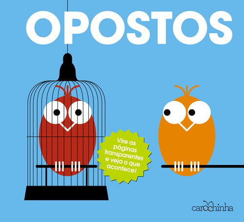 Opostos, de George, Patrick. Série Vire e Descubra Editorial Estúdio da Carochinha Produção Editorial Ltda - EPP,Patrick George, capa dura em português, 2014